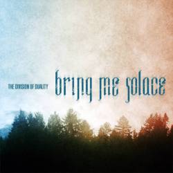 Bring Me Solace : The Division of Duality